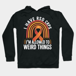 RSD CRPS Awareness I Have CRPS Weird Things Hoodie